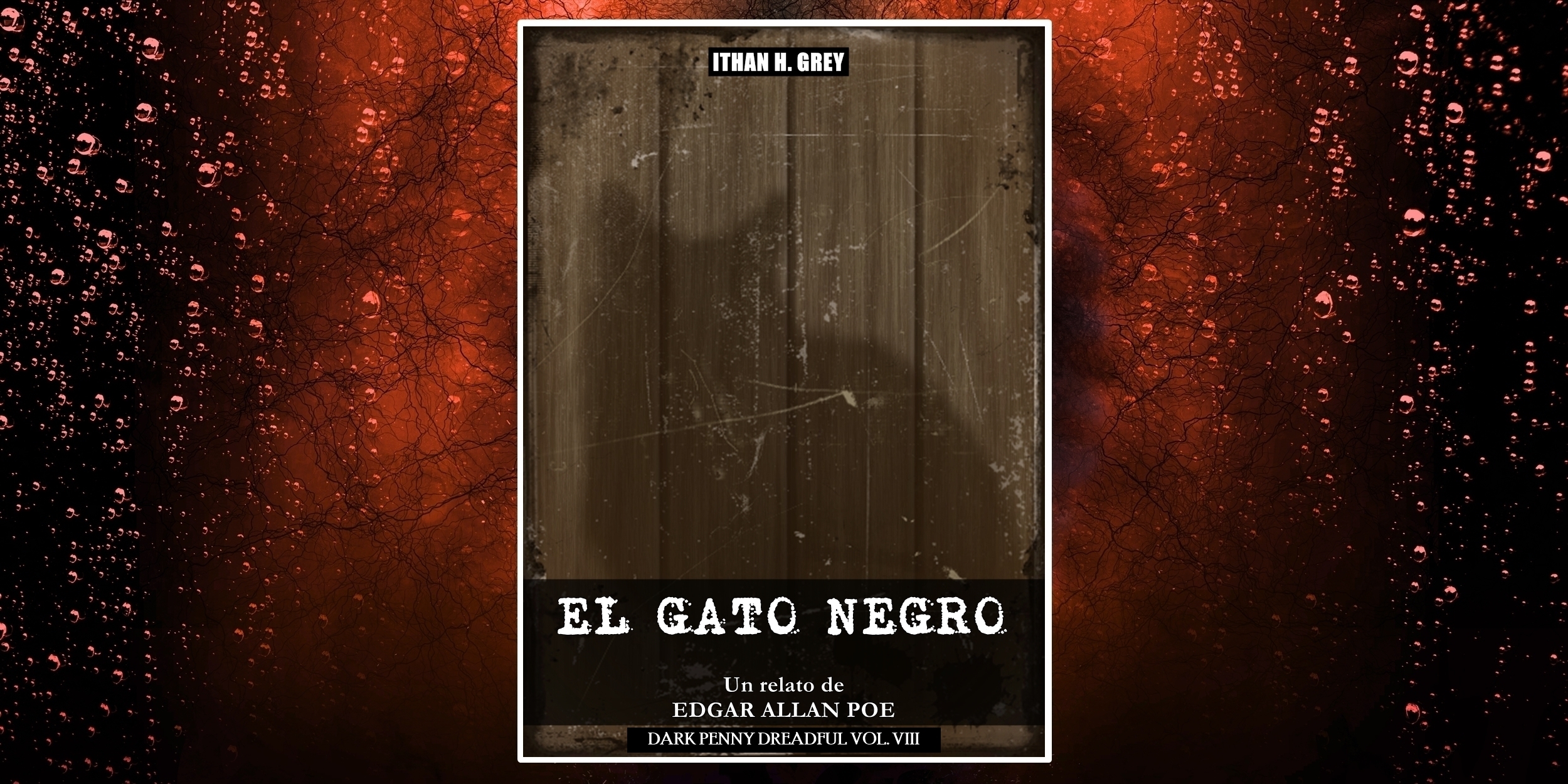 El Gato Negro, un relato de Edgar Allan Poe – Ithan H. Grey