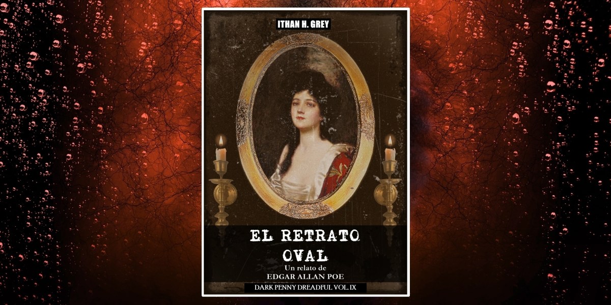 El Retrato Oval – Ithan H. Grey